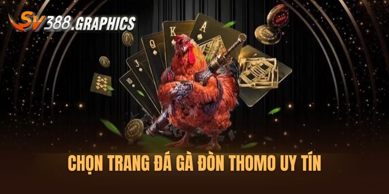 Chọn trang trực tiếp đá gà đòn Thomo uy tín